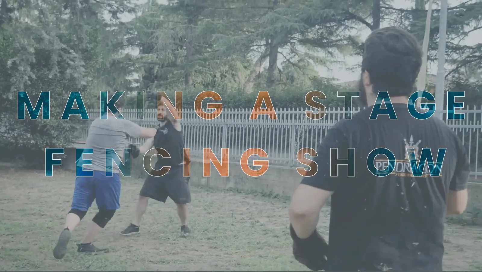 Making a Stage Fencing Show — Dietro le quinte dei Pendragon Stage Fighters
